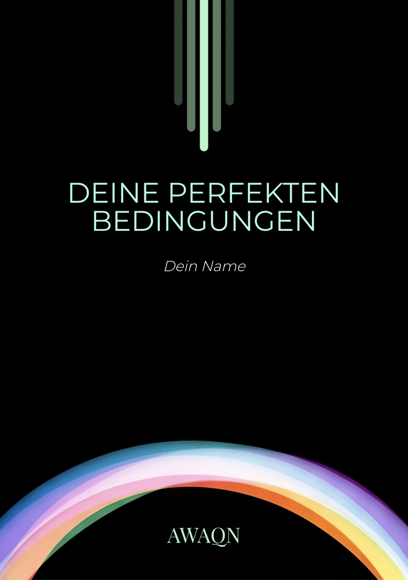Deine Perfekten Bedingungen